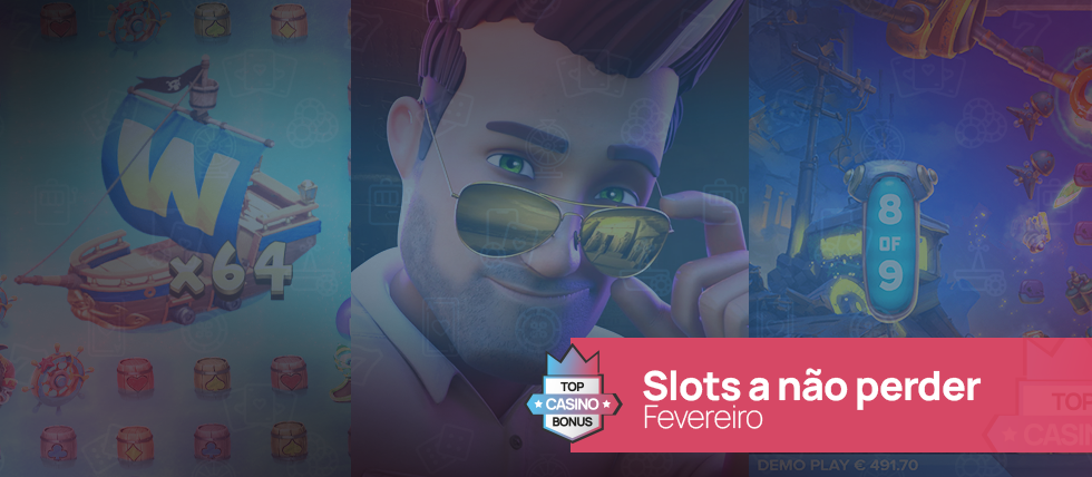 Blog Post Sobre Slots a Nao Perder em Fevereiro